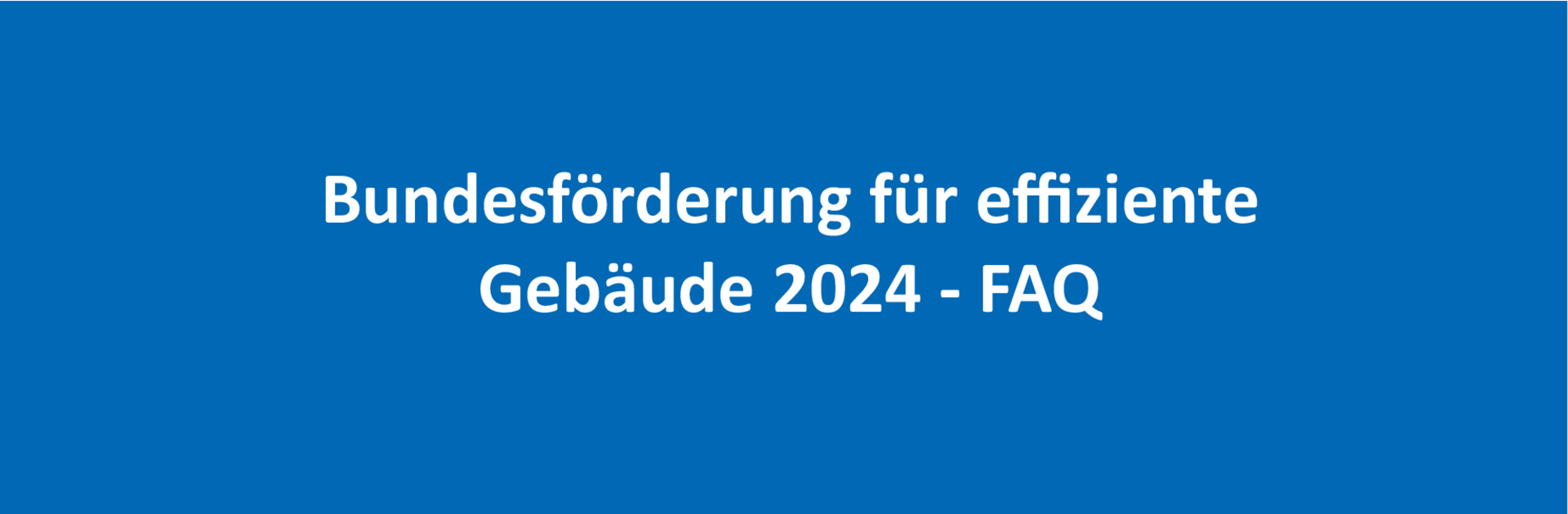 Bundesförderung für effiziente Gebäude 2024